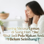 Sering Merasa Lemas di Siang Hari? Bisa Jadi Pola Makan Anda Belum Seimbang