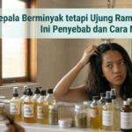 Kulit Kepala Berminyak tetapi Ujung Rambut Kering? Ini Penyebab dan Cara Merawatnya