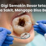 Lubang Gigi Semakin Besar tetapi Tidak Terasa Sakit, Mengapa Bisa Begitu?
