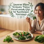 Sayuran Hijau Ternyata Punya Peran untuk Gigi: Ini Kandungan Nutrisinya